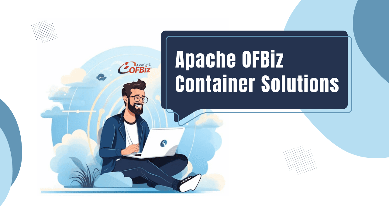 Apache OFBiz Container Solutions