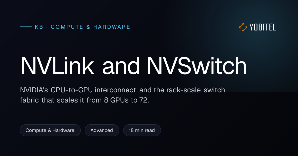 NVLink & NVSwitch — GPU Interconnect Explained